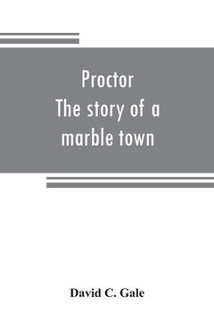 portada Proctor: the story of a marble town (en Inglés)