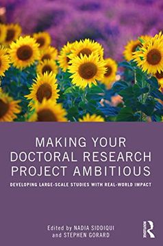 portada Making Your Doctoral Research Project Ambitious: Developing Large-Scale Studies With Real-World Impact (en Inglés)