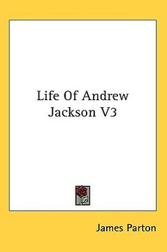 portada life of andrew jackson v3 (en Inglés)