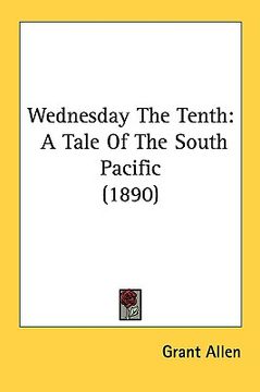 portada wednesday the tenth: a tale of the south pacific (1890) (en Inglés)