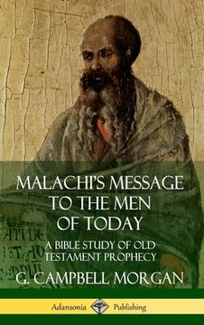 portada Malachi's Message to the Men of Today: A Bible Study of Old Testament Prophecy (Hardcover) (en Inglés)