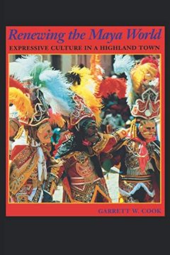 portada Renewing the Maya World: Expressive Culture in a Highland Town (in English)