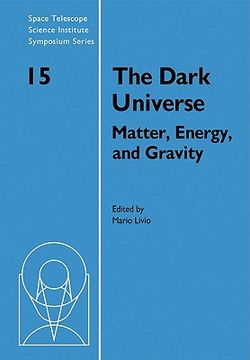 portada The Dark Universe Paperback (Space Telescope Science Institute Symposium Series) (en Inglés)