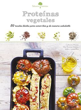 portada Sabores & Bienestar: Proteínas Vegetales (Larousse - Libros Ilustrados/ Prácticos - Gastronomía)