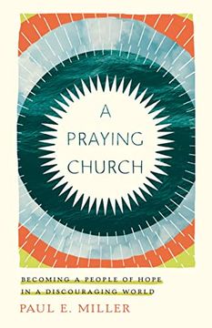portada A Praying Church: Becoming a People of Hope in a Discouraging World (in English)