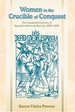 portada Women in the Crucible of 'conquest': The Gendered Genesis of Spanish American Society, 1500-1600 (Dialogos Series) (in English)