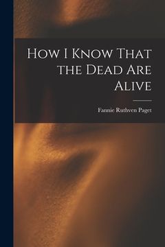 portada How I Know That the Dead Are Alive