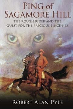 portada Ping of Sagamore Hill:  The Rough Rider and the Quest for the Precious Pince-Nez