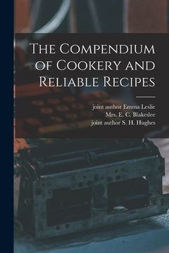portada The Compendium of Cookery and Reliable Recipes (in English)