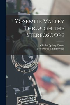 portada Yosemite Valley Through the Stereoscope (en Inglés)