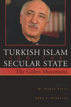 portada turkish islam and the secular state: the global impact of fethullah gulen's nur movement (en Inglés)