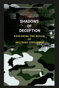 portada Shadows of Deception Exploring the Realm of Military Espionage: Exploring the Realm of Military Espionage (en Inglés)