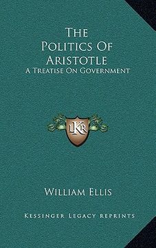 portada the politics of aristotle: a treatise on government (en Inglés)