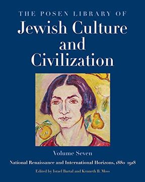 portada The Posen Library of Jewish Culture and Civilization, Volume 7: National Renaissance and International Horizons, 1880–1918 (Volume 7) (en Inglés)