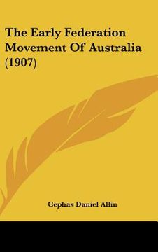 portada the early federation movement of australia (1907) (en Inglés)