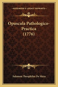 portada Opuscula Pathologico-Practica (1776) (en Latin)