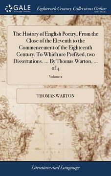 portada The History of English Poetry, From the Close of the Eleventh to the Commencement of the Eighteenth Century. To Which are Prefixed, two Dissertations. (in English)