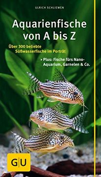 portada Gu Haus & Garten Grosse Kompasse Tiere: Aquarienfische von a bis z: Über 300 Beliebte Süßwasserfische im Porträt. Plus: Fische Fürs Nano-Aquarium, Garnelen & co. (gu der Große gu Kompass) (in German)