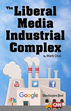portada The Liberal Media Industrial Complex (en Inglés)