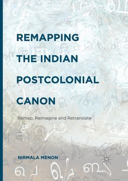 portada Remapping the Indian Postcolonial Canon: Remap, Reimagine and Retranslate (in English)