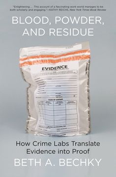 portada Blood, Powder, and Residue: How Crime Labs Translate Evidence Into Proof (en Inglés)