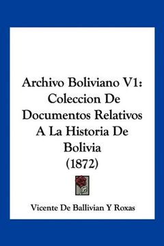 portada Archivo Boliviano v1: Coleccion de Documentos Relativos a la Historia de Bolivia (1872)