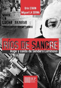 portada Ríos de Sangre. Auge y Caída de Sendero Luminoso (in Spanish)