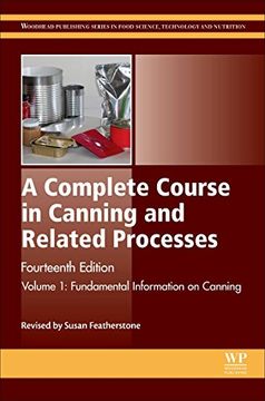 portada A Complete Course in Canning and Related Processes: Volume 1 Fundemental Information on Canning (Woodhead Publishing Series in Food Science, Technology and Nutrition) (en Inglés)
