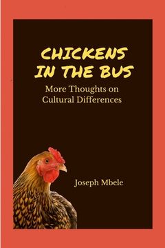 portada Chickens in the Bus: More Thoughts on Cultural Differences (en Inglés)