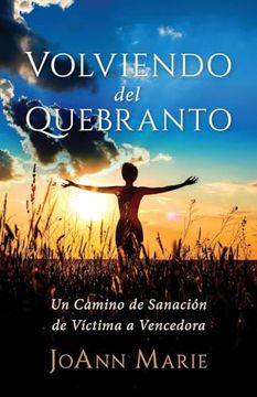 portada Volviendo del Quebranto: Un Camino de Sanación de Víctima a Vencedora (in Spanish)