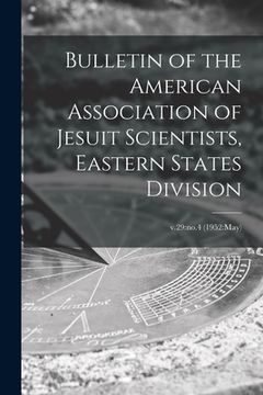 portada Bulletin of the American Association of Jesuit Scientists, Eastern States Division; v.29: no.4 (1952: May) (in English)