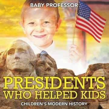 portada Presidents Who Helped Kids | Children's Modern History