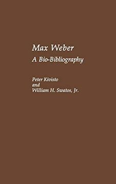portada Max Weber: A Bio-Bibliography (Bio-Bibliographies in Sociology) (in English)