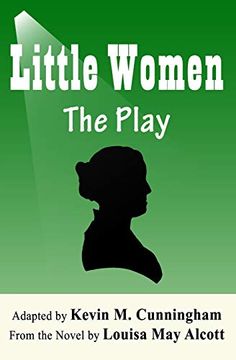 portada Little Women: The Play: A Faithful Adaptation of Louisa may Alcott'S Novel for the Theater (en Inglés)