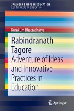 portada Rabindranath Tagore: Adventure of Ideas and Innovative Practices in Education (en Inglés)