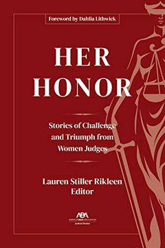 portada Her Honor: Stories of Challenge and Triumph from Women Judges (en Inglés)