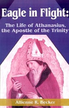 portada eagle in flight: the life of athanasius, the apostle of the trinity (in English)