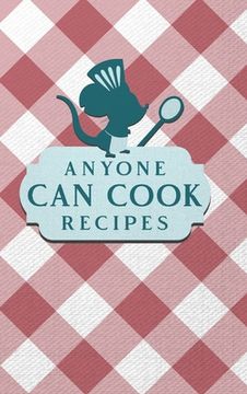 portada Anyone Can Cook Recipes: Food Journal Hardcover, Kitchen Conversion Chart, Meal Planner Page (in English)
