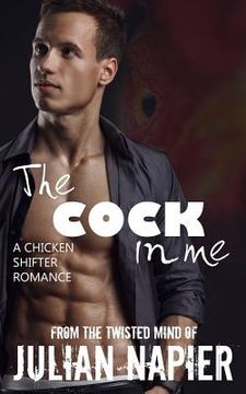 portada The COCK in me: A Chicken Shifter Romance