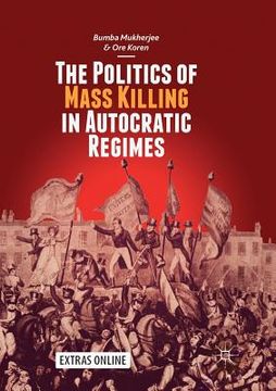 portada The Politics of Mass Killing in Autocratic Regimes (en Inglés)