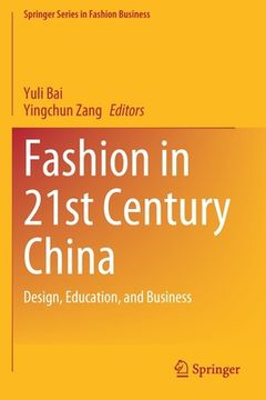 portada Fashion in 21st Century China: Design, Education, and Business (in English)