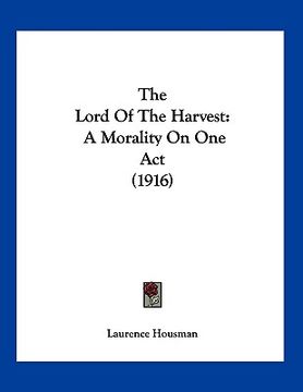 portada the lord of the harvest: a morality on one act (1916) (in English)
