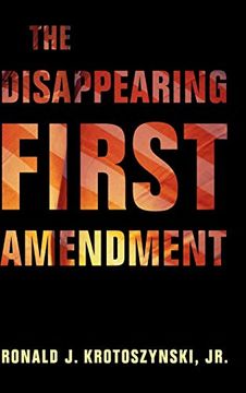 portada The Disappearing First Amendment (en Inglés)