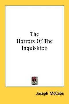 portada the horrors of the inquisition (en Inglés)