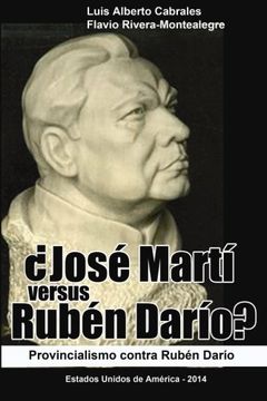 portada Jose Marti versus Ruben Dario?: Provincialismo contra Ruben Dario (Spanish Edition)