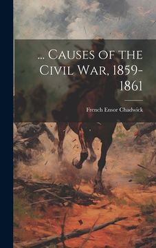 portada ... Causes of the Civil War, 1859-1861 (en Inglés)
