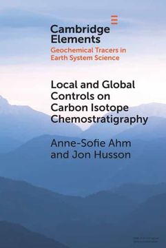 portada Local and Global Controls on Carbon Isotope Chemostratigraphy (Elements in Geochemical Tracers in Earth System Science) (in English)