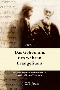 portada Das Geheimnis des wahren Evangeliums: Die verborgene Geheimbotschaft aus dem Neuen Testament (Band 3) (en Alemán)