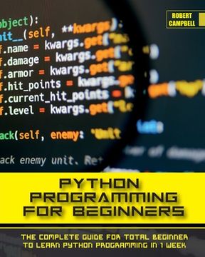 portada Python Programming for Beginners: The Complete Guide for Total Beginner to Learn Python Programming in 1 week.