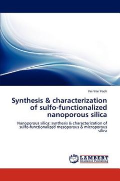 portada synthesis & characterization of sulfo-functionalized nanoporous silica (in English)
